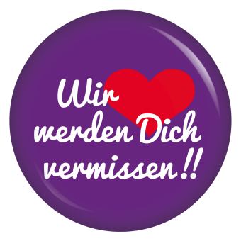 Ansteckbutton Wir werden Dich vermissen!